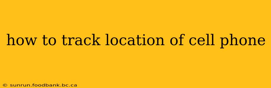 how to track location of cell phone