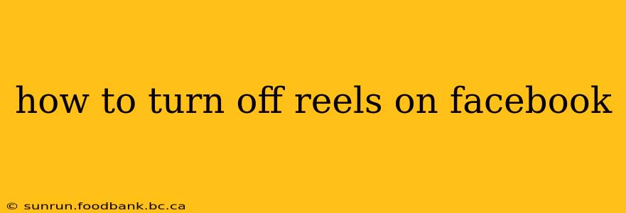 how to turn off reels on facebook