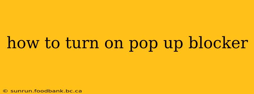 how to turn on pop up blocker