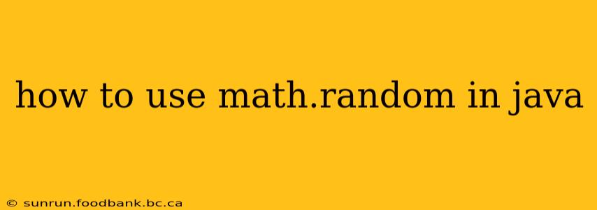 how to use math.random in java