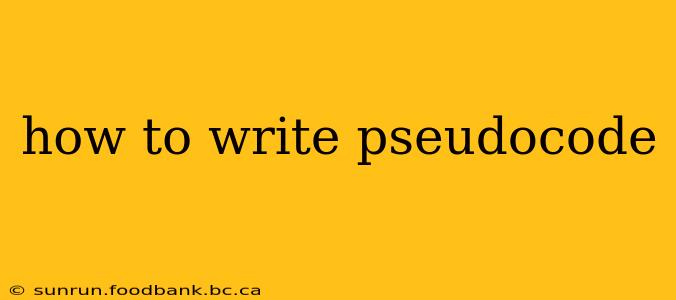 how to write pseudocode