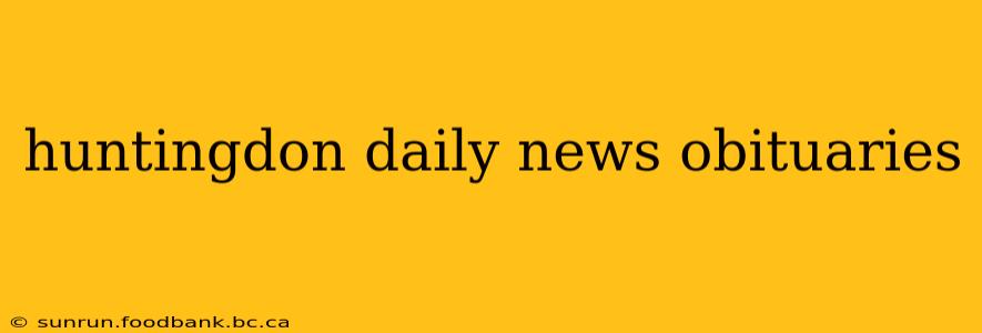 huntingdon daily news obituaries