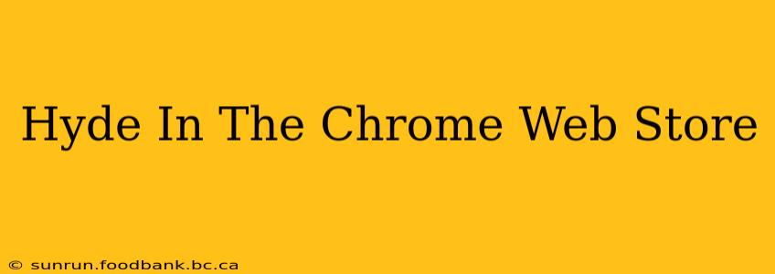 Hyde In The Chrome Web Store