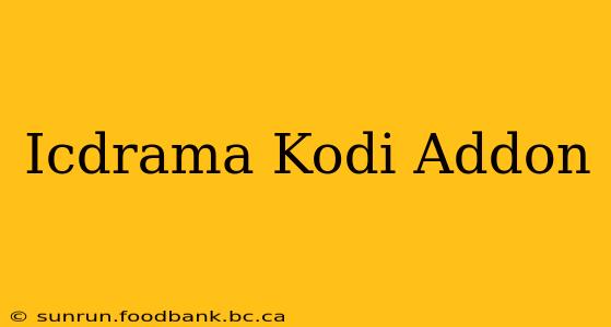 Icdrama Kodi Addon