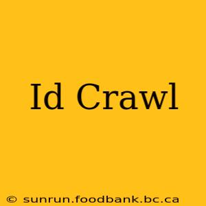 Id Crawl