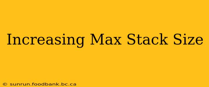 Increasing Max Stack Size