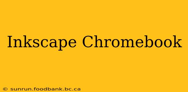 Inkscape Chromebook