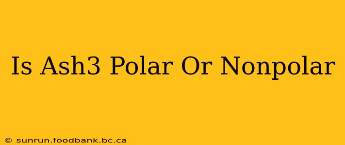Is Ash3 Polar Or Nonpolar