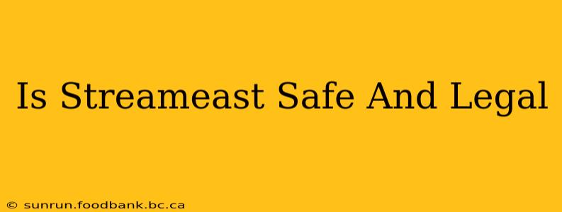 Is Streameast Safe And Legal