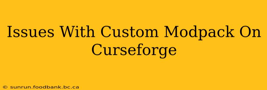 Issues With Custom Modpack On Curseforge