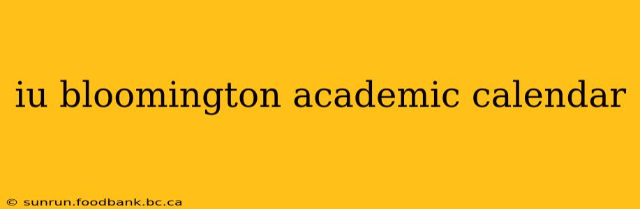 iu bloomington academic calendar