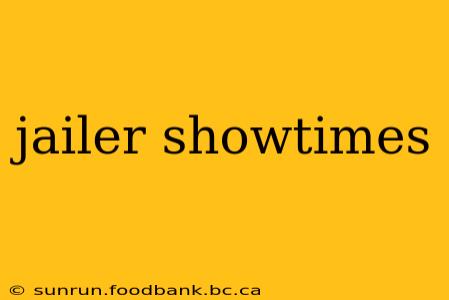 jailer showtimes