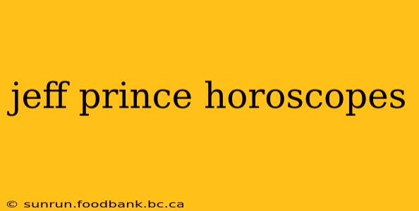 jeff prince horoscopes
