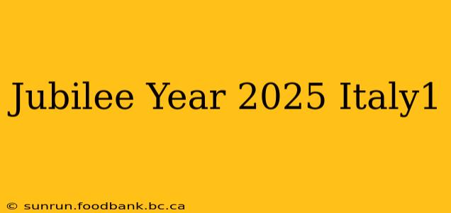 Jubilee Year 2025 Italy1