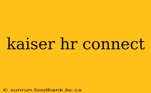 kaiser hr connect