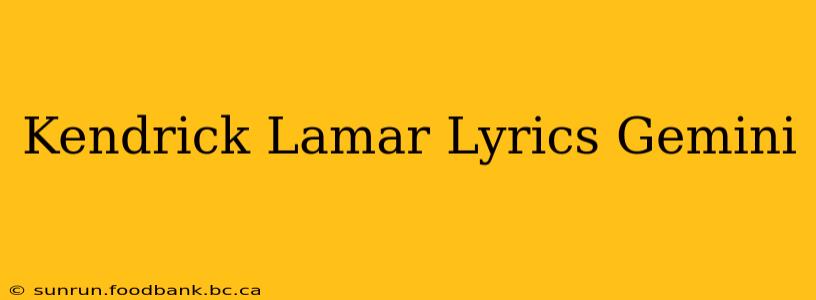 Kendrick Lamar Lyrics Gemini