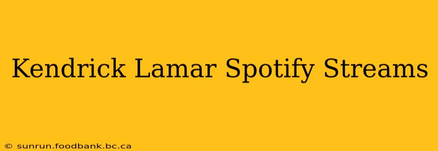 Kendrick Lamar Spotify Streams