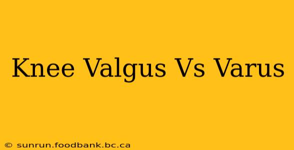 Knee Valgus Vs Varus