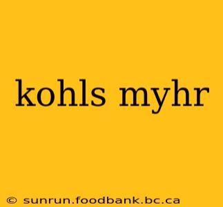 kohls myhr