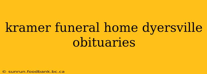 kramer funeral home dyersville obituaries