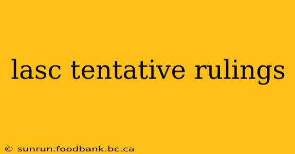 lasc tentative rulings