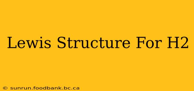 Lewis Structure For H2