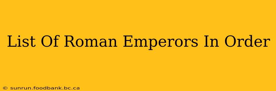 List Of Roman Emperors In Order