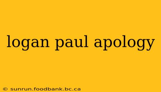 logan paul apology