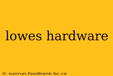 lowes hardware