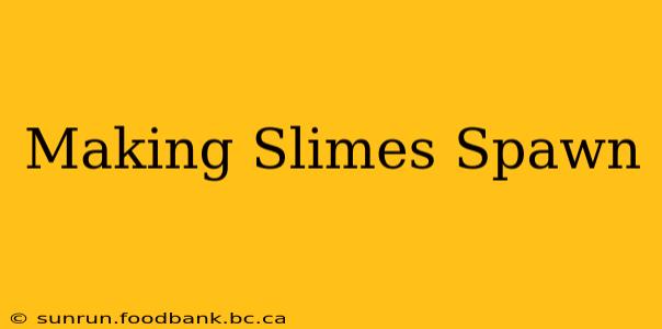 Making Slimes Spawn