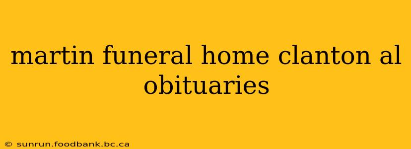 martin funeral home clanton al obituaries