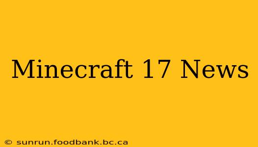Minecraft 17 News