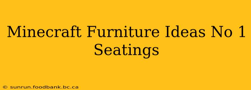 Minecraft Furniture Ideas No 1 Seatings