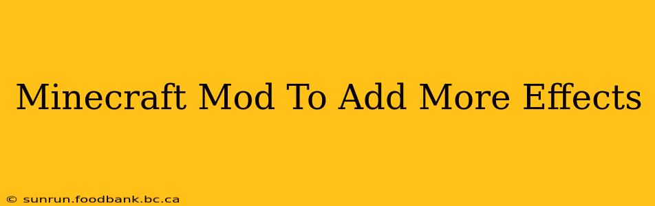 Minecraft Mod To Add More Effects