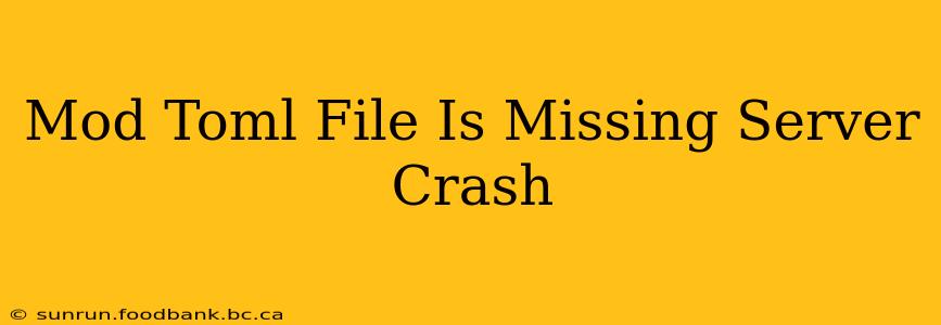 Mod Toml File Is Missing Server Crash
