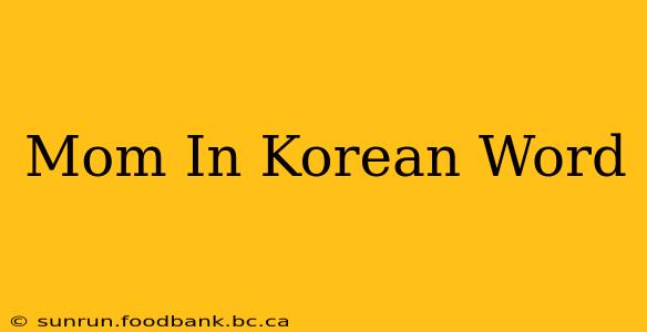Mom In Korean Word