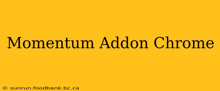 Momentum Addon Chrome