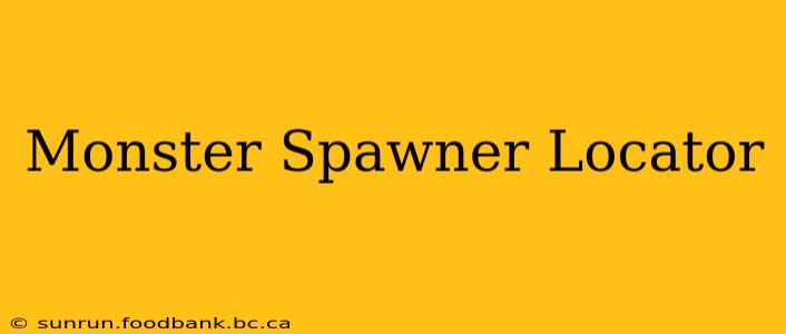 Monster Spawner Locator