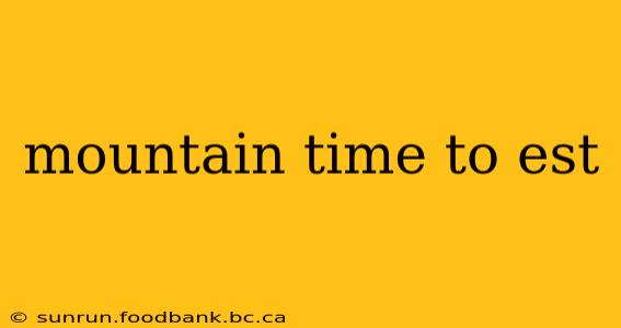 mountain time to est
