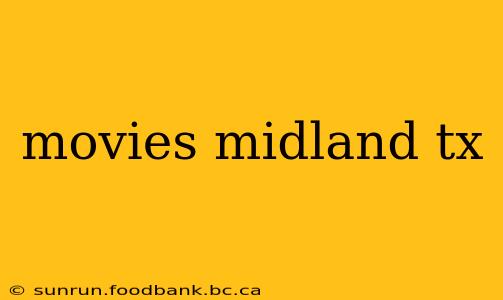 movies midland tx