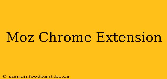 Moz Chrome Extension