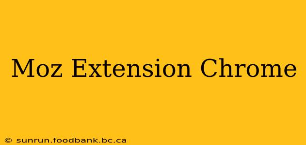 Moz Extension Chrome