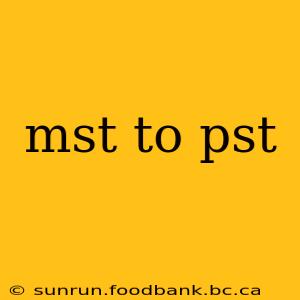mst to pst