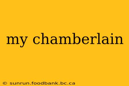 my chamberlain