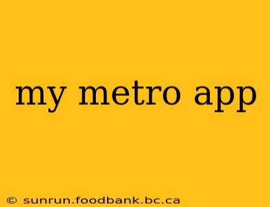 my metro app