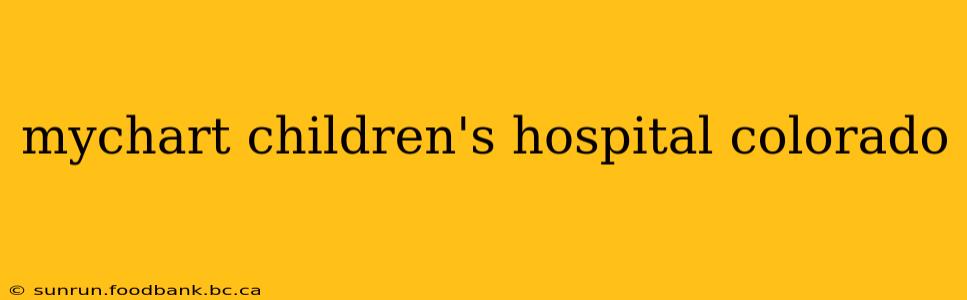 mychart children's hospital colorado