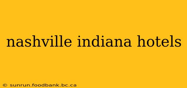 nashville indiana hotels