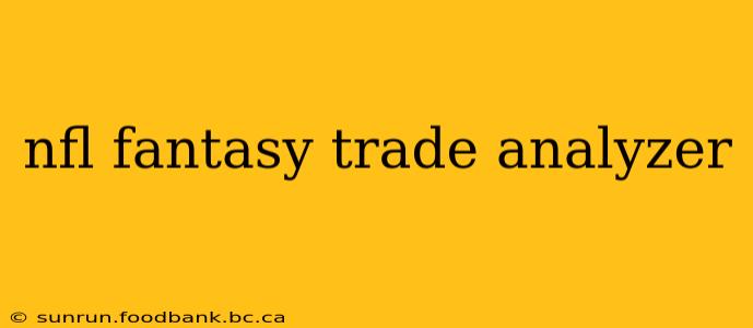 nfl fantasy trade analyzer