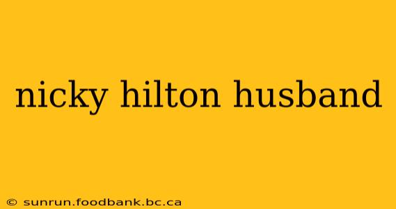 nicky hilton husband
