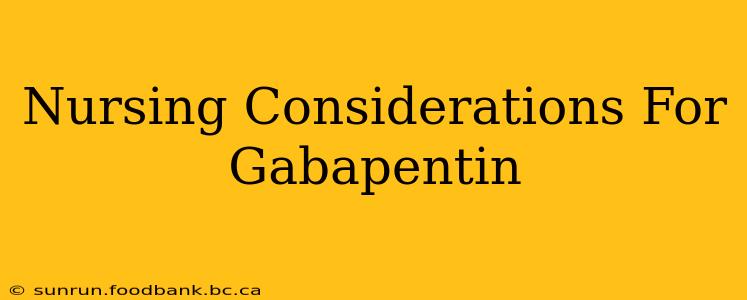 Nursing Considerations For Gabapentin